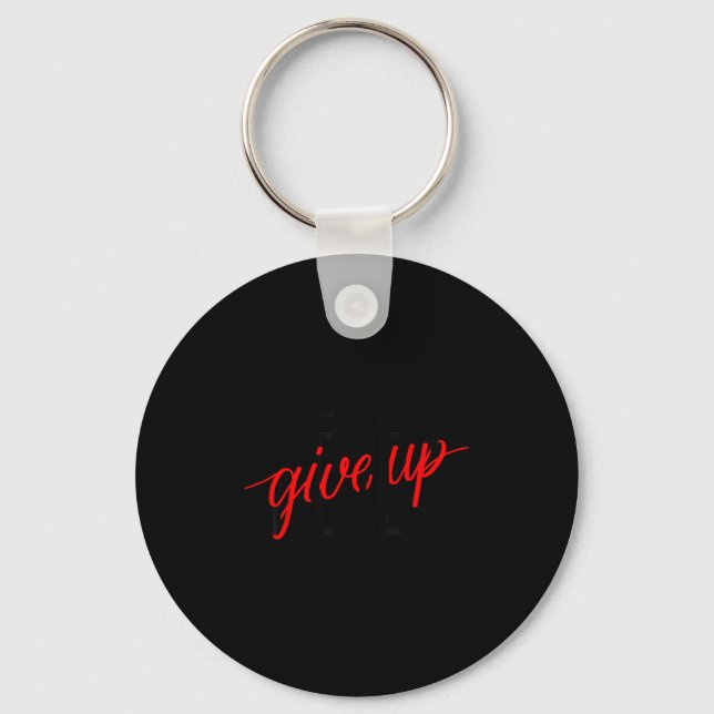 Llavero Never Ever Give Up, Insrational Motivational Quote (Anverso)