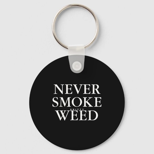 Llavero Never Smoke Ty Weed Smoke Funny Jokes  (Anverso)
