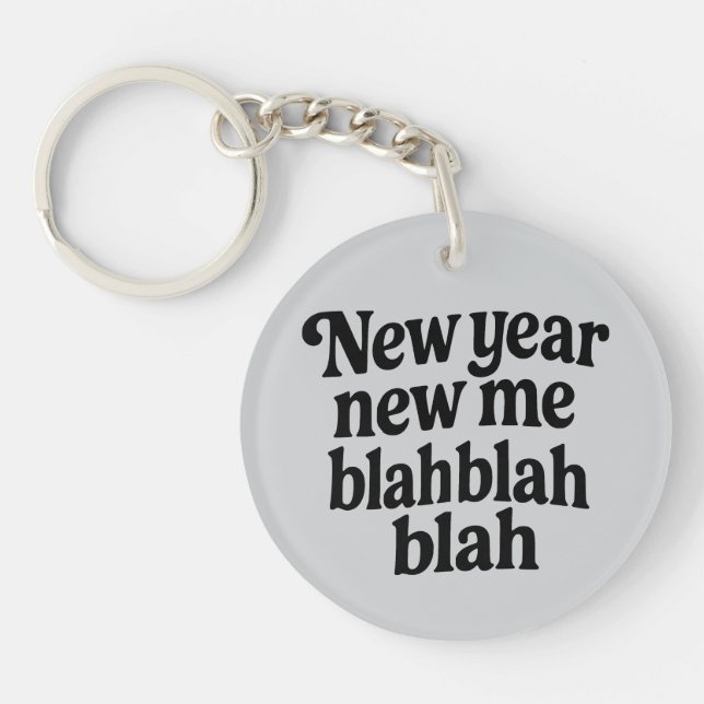 Llavero New Year New Me Sarcastic NYE resolution slogan (Frente)