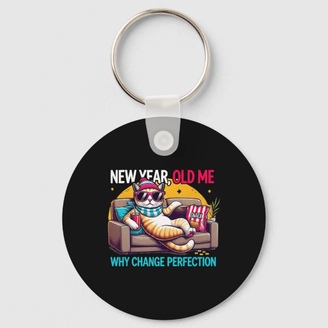 Llavero New Year Old Me Why Change Perfection Funny Humor  (Anverso)