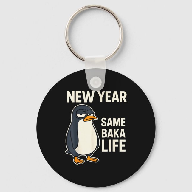 Llavero New Year Same Baka Life Penguin Joke  (Anverso)