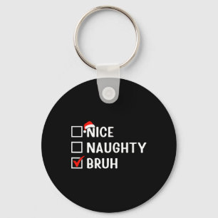 Llavero Nice Naughty Bruh Funny Navidades List Mating Fa