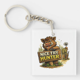 Llavero Nice Try Hunter