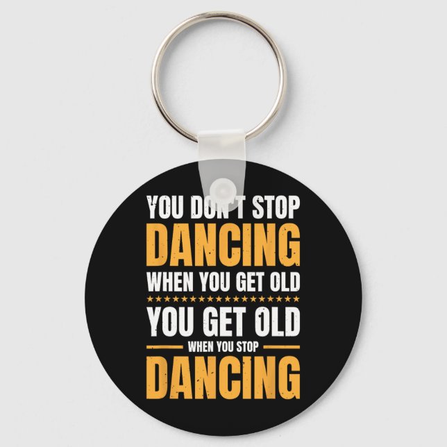 Llavero No dejas de bailar cuando te haces viejo bailarín (Anverso)