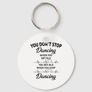 Llavero No dejes de bailar cuando te conviertes en un bail