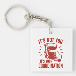 Llavero No eres tú, es tu coordinación Beer Pong
