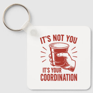 Llavero No eres tú, es tu coordinación Beer Pong