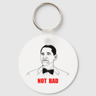 Llavero No es malo el meme de la ira de Barack Obama
