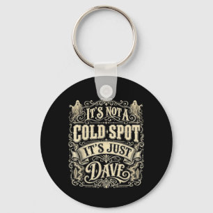 Llavero No Es Un Lugar Frío Es Dave Fantasma Divertido Hal