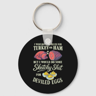 Llavero No Haría Mucho Por Pavo O Jamón Pero No