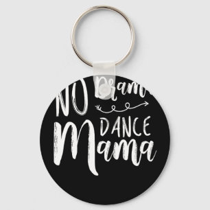 Llavero No hay baile de danza de las mamás ropa danzando r