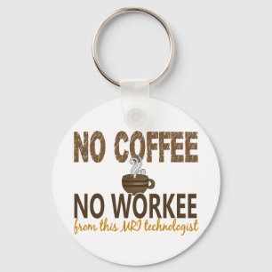 Llavero No hay café, no hay un técnico de IRM
