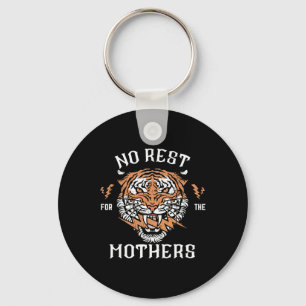 Llavero No hay descanso para las madres Tigre feliz día de