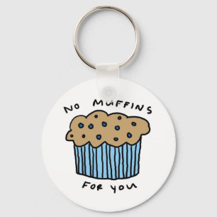Llavero No hay muffins para usted Keychain