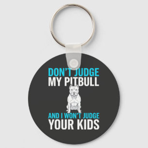 Llavero No Juzgues A Mi Pitbull Perro Divertido