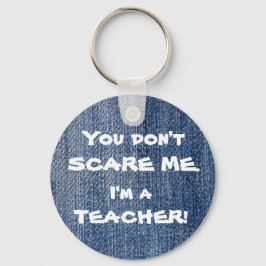 Llavero No me asustes, soy un maestro de regalo