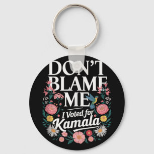 Llavero No Me Culpen De Haber Votado Por Kamala.