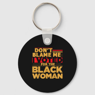 Llavero No Me Culpen Voté Por La Mujer Negra