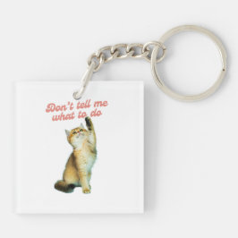 Llavero No me digas qué hacer con los regalos de los amant