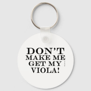 Llavero No me hagas obtener mi viola
