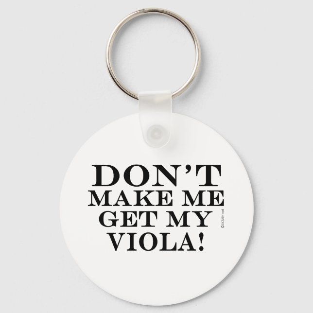 Llavero No me hagas obtener mi viola (Anverso)