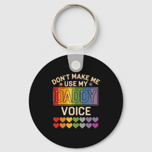 Llavero No Me Hagas Usar La Voz De Papá Orgullo Gay Arcoír
