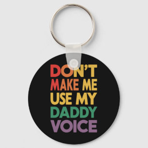 Llavero No Me Hagas Usar Mi Voz De Papá LGBT Orgullo Gay