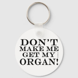 Llavero No me obliguen a conseguir mi órgano