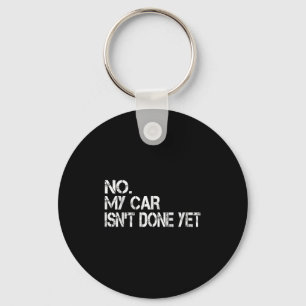 Llavero No, Mi Coche Aún No Está Hecho, Funny Sarcástica M