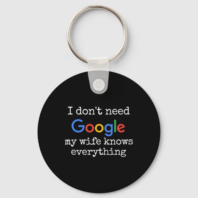 Llavero No Necesito Google Mi Esposa Sabe Todo Divertido (Anverso)
