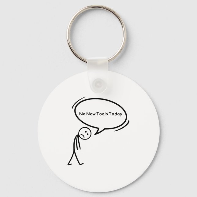 Llavero No New Tools Today Funny  (Anverso)