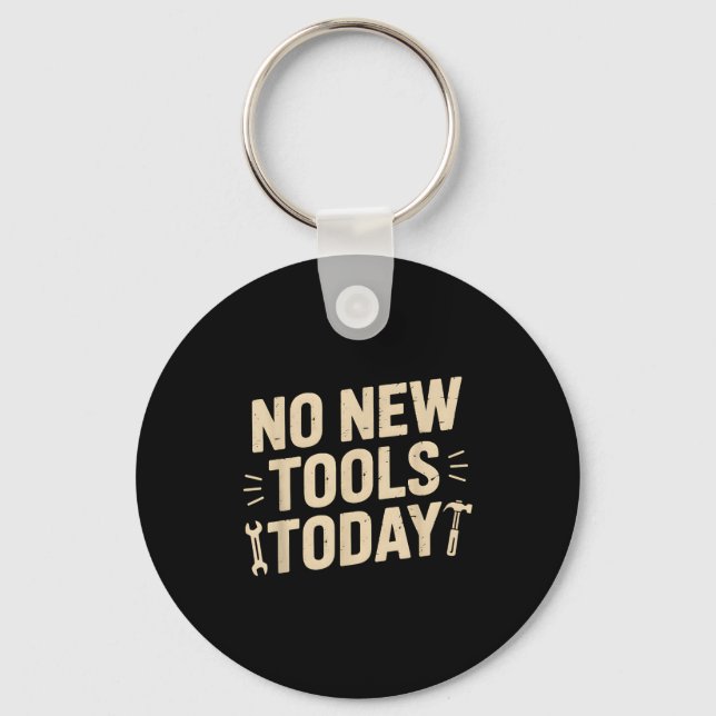 Llavero No New Tools Today Retro Meme Tools Lover  (Anverso)
