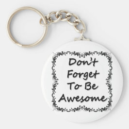 Llavero No Olvides Ser Increíble