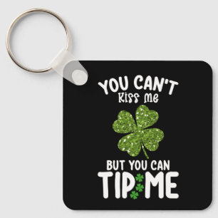 Llavero No puedes besarme pero puedes darme propina St Pat