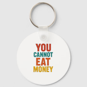 Llavero 🌍 No Puedes Comer Dinero – Conciencia Ambiental