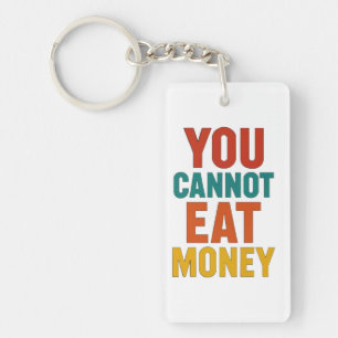Llavero 🌍 No Puedes Comer Dinero – Conciencia Ambiental