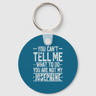 Llavero No Puedes Decirme Qué Hacer No Eres Mi Joseph