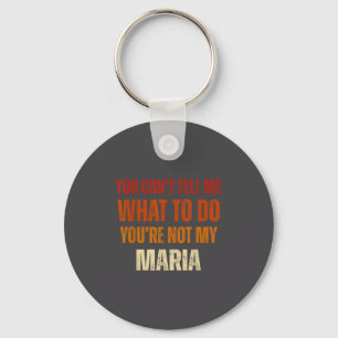 Llavero No puedes decirme qué hacer, no eres mi María