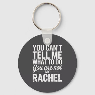 Llavero No puedes decirme qué hacer no eres mi Rachel