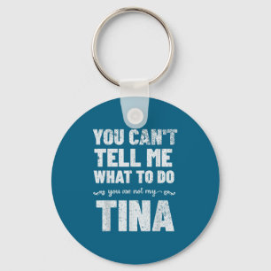Llavero No Puedes Decirme Qué Hacer No Eres Mi Tina