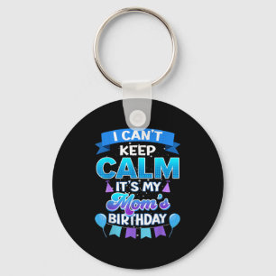 Llavero No Puedo Mantener La Calma Es El Cumpleaños De Mi 