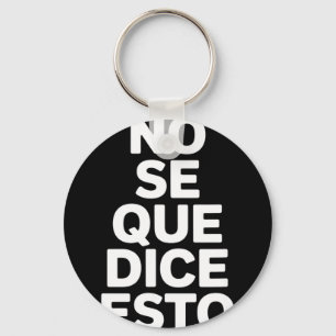 Llavero No sé qué dice esto dicho divertido en español No 