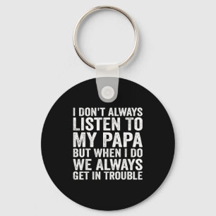 Llavero No siempre escucho a mi papá pero cuando lo hago n