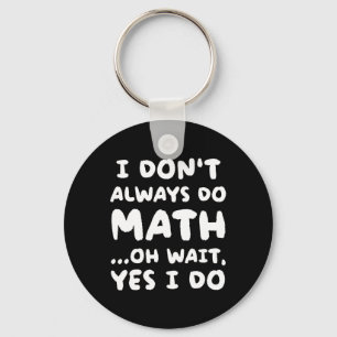Llavero No Siempre Hago Matemáticas Profesor Divertido de 