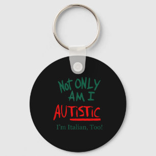 Llavero No solo soy autista, también soy italiano demasiad