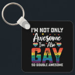 Llavero No sólo soy increíble, también soy gay, así que so<br><div class="desc">No sólo me siento increible,  también soy gay,  tan increíble y divertida Guay. Orgullo LGBTQ con arcoiris,  amante de los homosexuales</div>