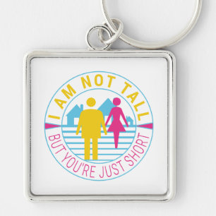 Llavero No soy alto, pero eres corto.