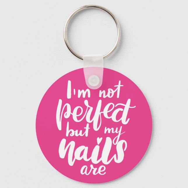Llavero No soy perfecto, pero mis uñas son (Anverso)