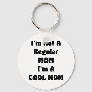 Llavero No soy una mamá regular que soy mamá fresca de A