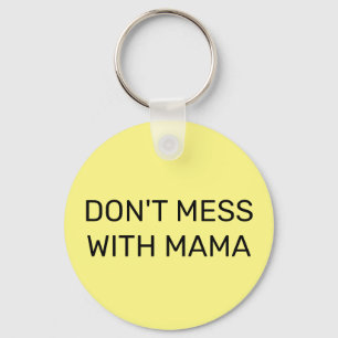 Llavero No te metas con mamá: